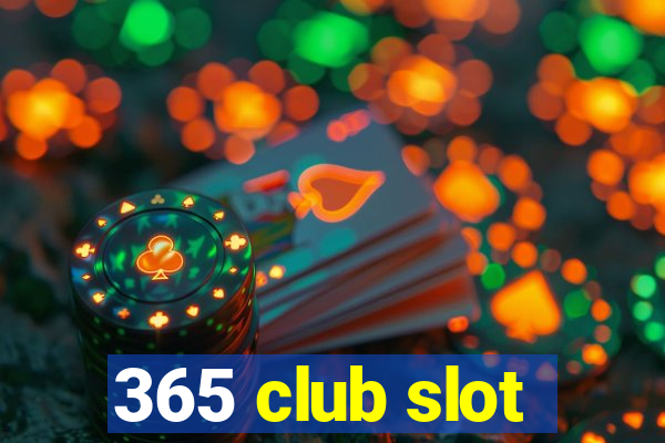 365 club slot