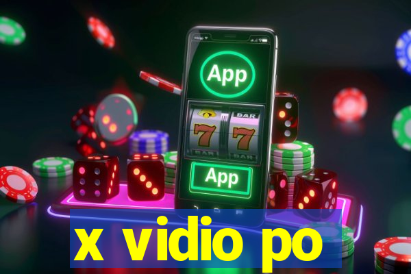 x vidio po