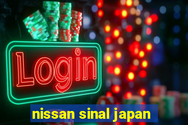 nissan sinal japan