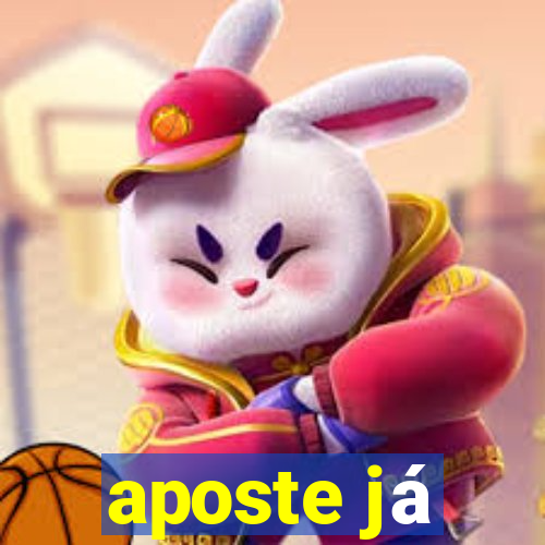 aposte já