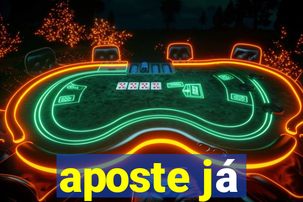 aposte já