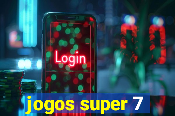 jogos super 7