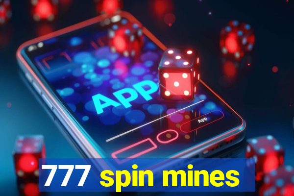 777 spin mines