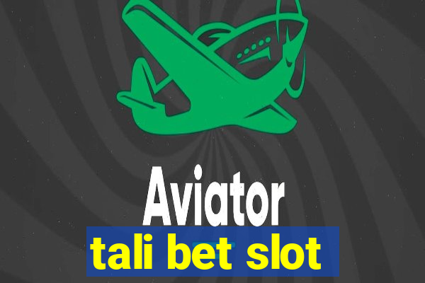 tali bet slot