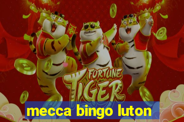 mecca bingo luton