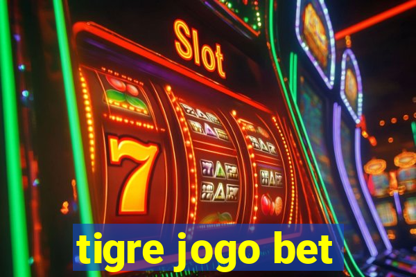 tigre jogo bet