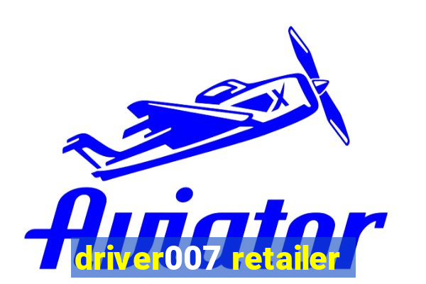 driver007 retailer