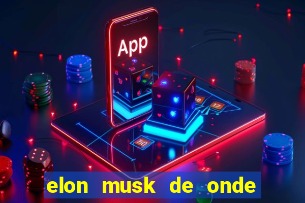 elon musk de onde vem a fortuna