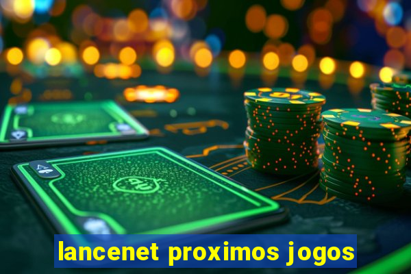 lancenet proximos jogos