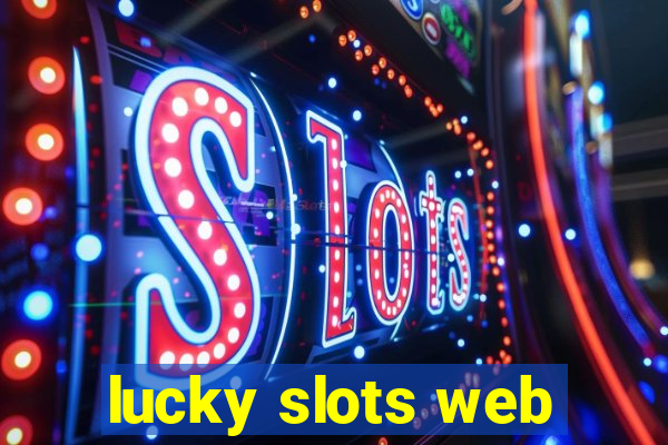 lucky slots web