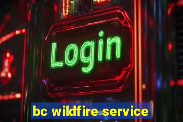 bc wildfire service