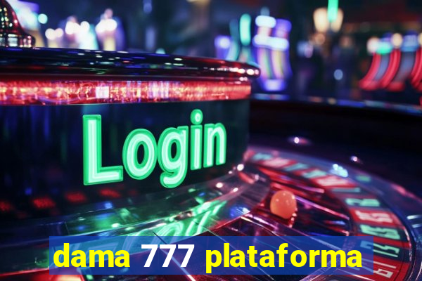 dama 777 plataforma