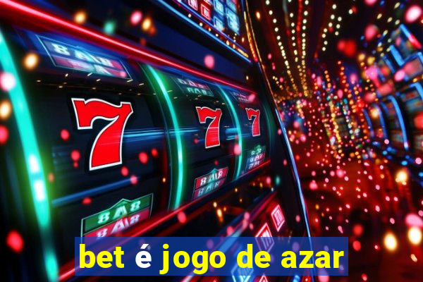 bet é jogo de azar