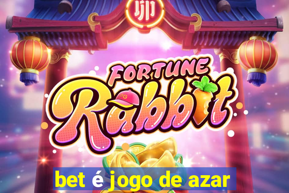 bet é jogo de azar