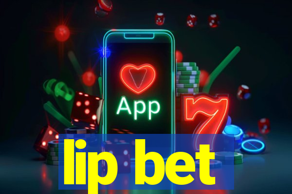 lip bet