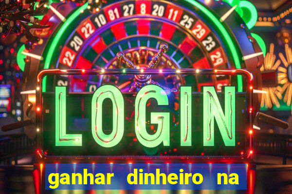 ganhar dinheiro na internet jogando