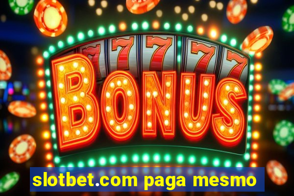 slotbet.com paga mesmo