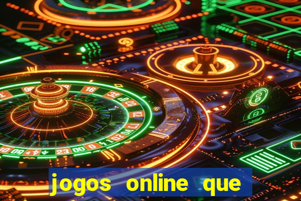 jogos online que dá dinheiro de verdade