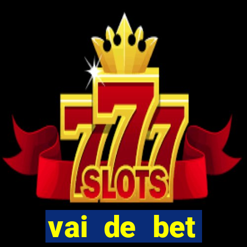 vai de bet horarios pagantes