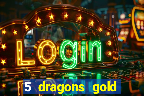 5 dragons gold slot online free