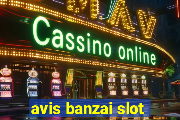 avis banzai slot