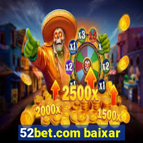 52bet.com baixar