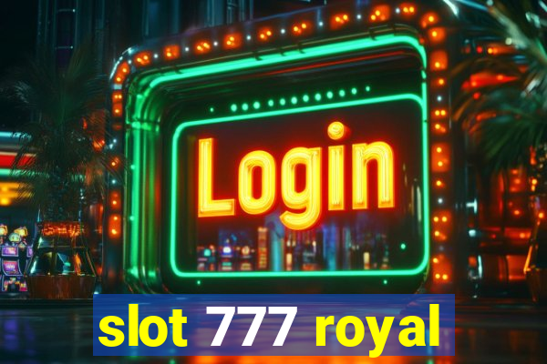 slot 777 royal