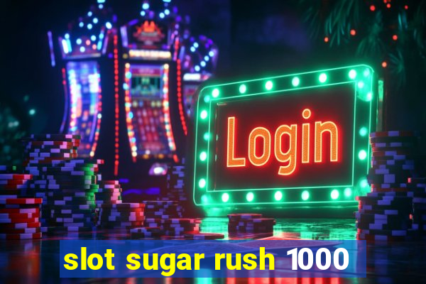 slot sugar rush 1000