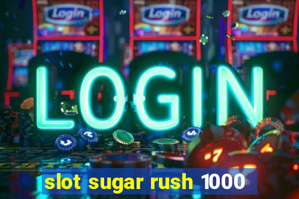 slot sugar rush 1000