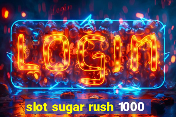 slot sugar rush 1000