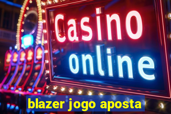 blazer jogo aposta