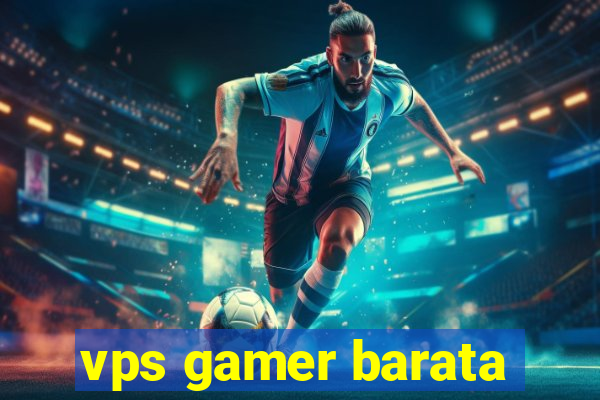 vps gamer barata