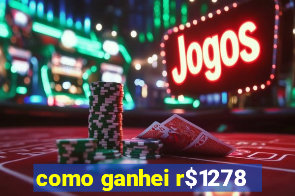 como ganhei r$1278