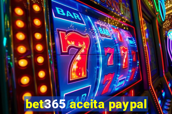 bet365 aceita paypal