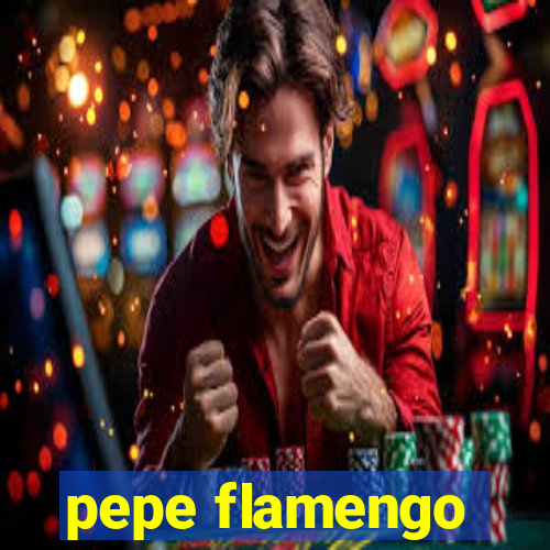 pepe flamengo