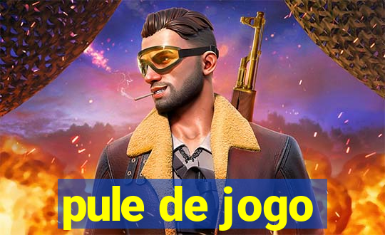 pule de jogo