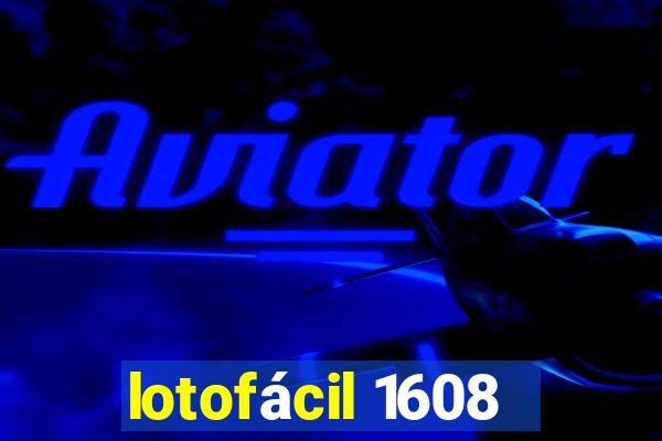 lotofácil 1608