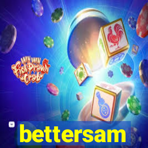 bettersam