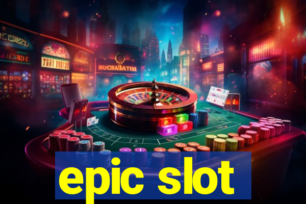 epic slot