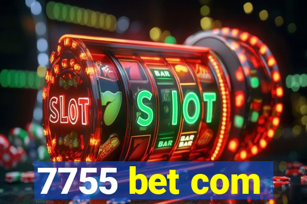 7755 bet com