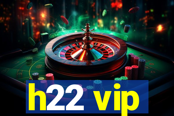 h22 vip