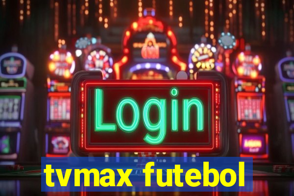 tvmax futebol