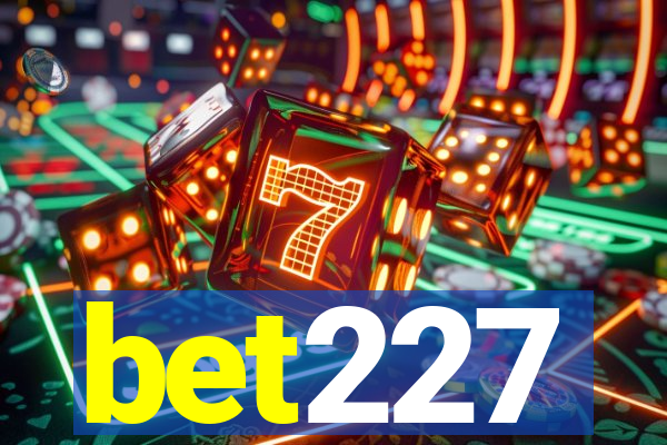 bet227