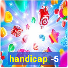 handicap -5