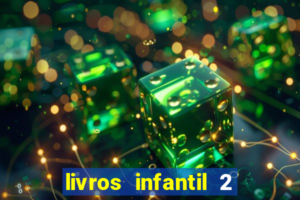 livros infantil 2 a 3 anos pdf