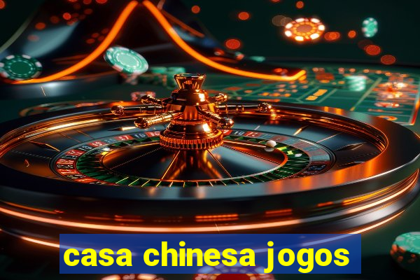 casa chinesa jogos