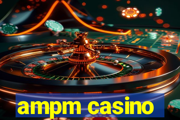 ampm casino