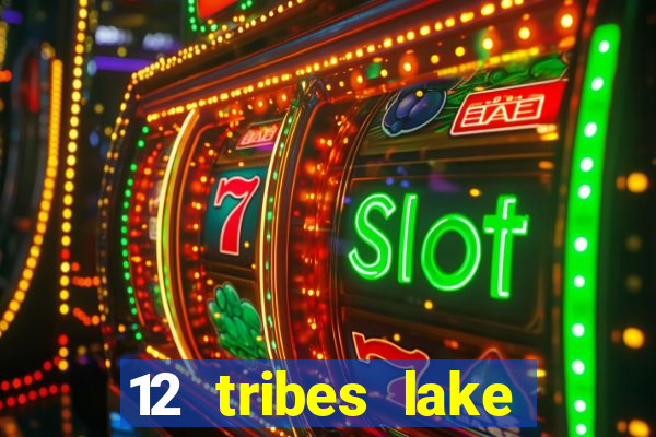 12 tribes lake chelan casino