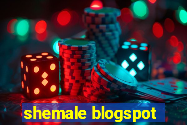 shemale blogspot