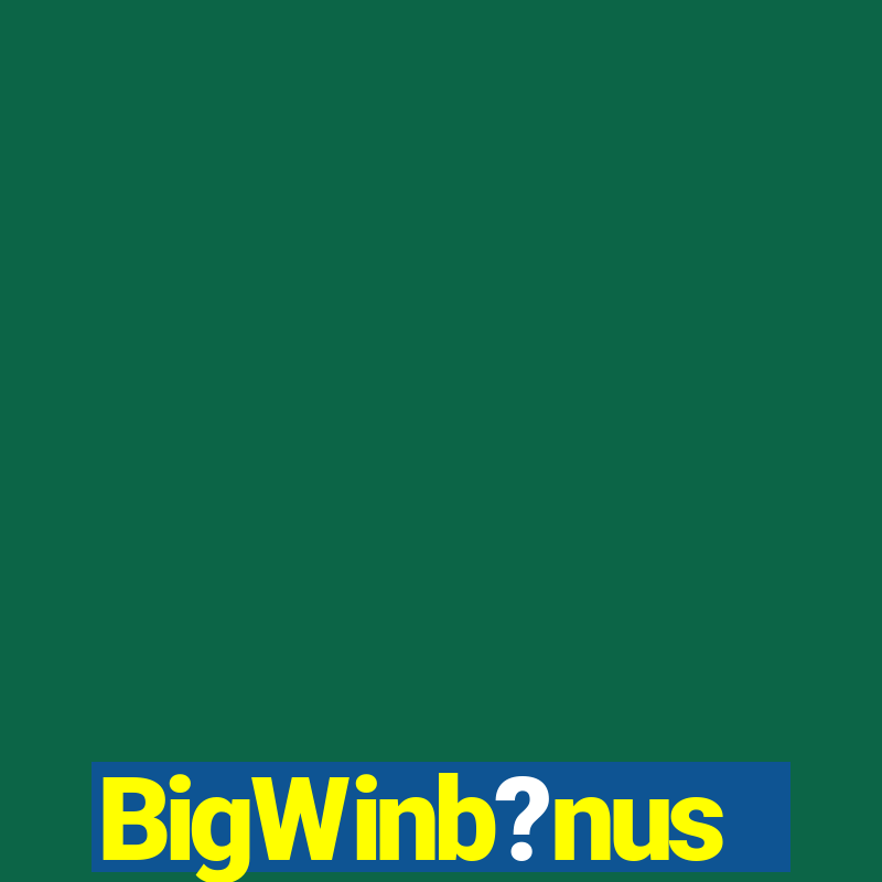 BigWinb?nus